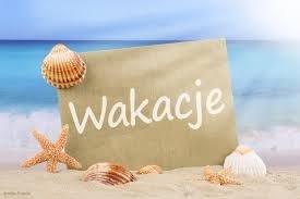 Żegnaj szkoło, witajcie wakacje!