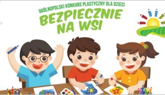 Rozstrzygnięcie XIII Ogólnopolskiego Konkursu Plastycznego „Bezpiecznie na wsi mamy, niebezpiecznych substancji unikamy”
